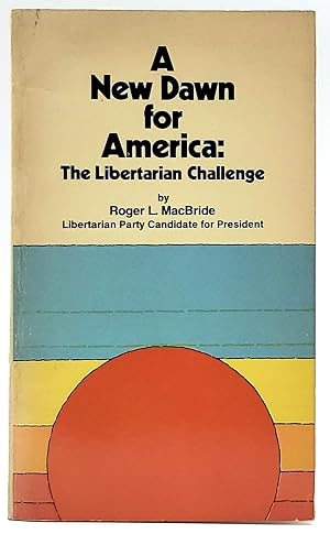 Imagen del vendedor de A New Dawn for America: The Libertarian Challenge a la venta por Underground Books, ABAA