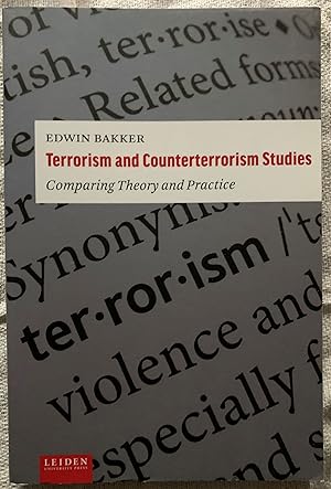 Terrorism and Counterterrorism Studies: Comparing Theory and Practice (inscribed by the author).