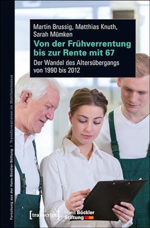 Bild des Verkufers fr Von der Frhverrentung bis zur Rente mit 67 Der Wandel des Altersbergangs von 1990 bis 2012 zum Verkauf von Bunt Buchhandlung GmbH