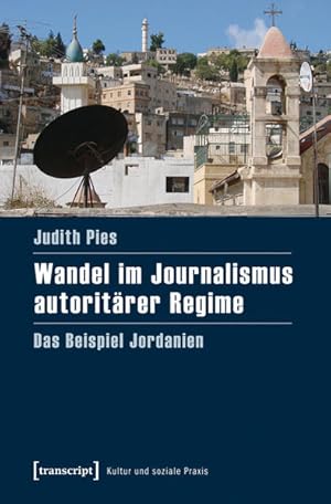 Immagine del venditore per Wandel im Journalismus autoritrer Regime Das Beispiel Jordanien venduto da Bunt Buchhandlung GmbH