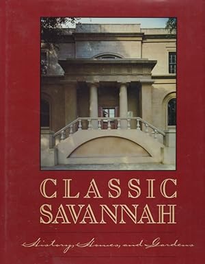 Bild des Verkufers fr Classic Savannah: History, Houses, and Gardens Photographs by Van Jones Martin. Text by William Robert Mitchell, Jr. zum Verkauf von Americana Books, ABAA