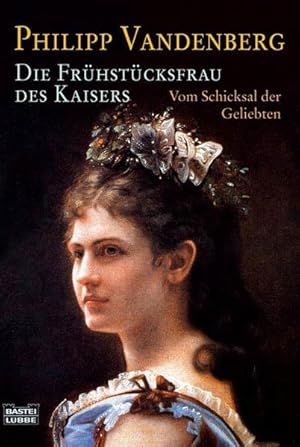 Bild des Verkufers fr Die Frhstcksfrau des Kaisers (Geschichte. Bastei Lbbe Taschenbcher) zum Verkauf von Gerald Wollermann