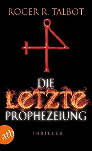 Bild des Verkufers fr Die letzte Prophezeiung : Thriller. Roger R. Talbot. Ins Dt. bertr. von Christian Frsch / Aufbau-Taschenbcher ; 2721 zum Verkauf von Antiquariat Buchhandel Daniel Viertel