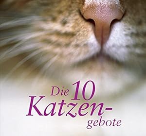 Immagine del venditore per Die 10 Katzengebote. [Red.: Alexandra Panz] venduto da Antiquariat Buchhandel Daniel Viertel