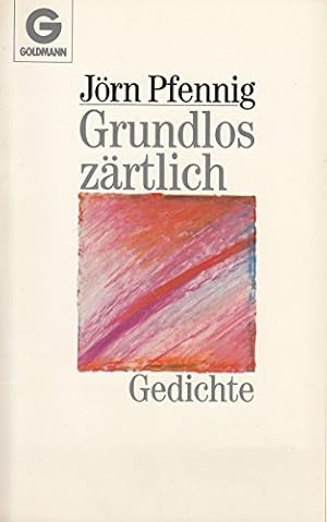 Bild des Verkufers fr Grundlos zrtlich : Gedichte. Heyne-Bcher / 1 / Heyne allgemeine Reihe ; Nr. 8836 zum Verkauf von Antiquariat Buchhandel Daniel Viertel