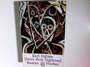 Imagen del vendedor de Unter dem Tagmond : Roman. Aus dem Engl. von Joachim A. Frank / Fischer ; 10173 a la venta por Antiquariat Buchhandel Daniel Viertel