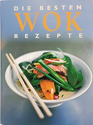 Bild des Verkufers fr Die besten Wok Rezepte zum Verkauf von Antiquariat Buchhandel Daniel Viertel
