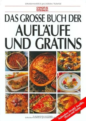 Bild des Verkufers fr Das grosse Buch der Auflufe und Gratins : [auerdem: Strudel, Souffls, Pizzas und Tartes]. [Red.: Sabine Zarling. Rezepte: Hilmar Dring . Fotos: Heino Banderob .] / Essen & Trinken zum Verkauf von Antiquariat Buchhandel Daniel Viertel