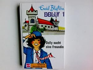 Bild des Verkufers fr Dolly; Teil: 1., Dolly sucht eine Freundin zum Verkauf von Antiquariat Buchhandel Daniel Viertel