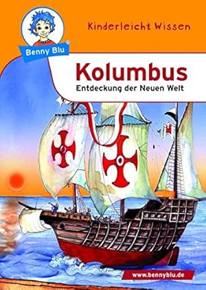 Seller image for Kolumbus : Entdeckung der Neuen Welt. Text: Dagmar Koopmann. Ill.: Christine Ott. [Ill. Leitfigur Benny Blu: Christine und Harald Ott] / Benny Blu ; Nr. 162 for sale by Antiquariat Buchhandel Daniel Viertel