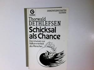 Schicksal als Chamce : das Unwissen zur Vollkommenheit der Menschen. Goldmann ; 11723 : Arkana