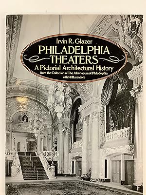 Philadelphia Theaters : A Pictorial Architectural History