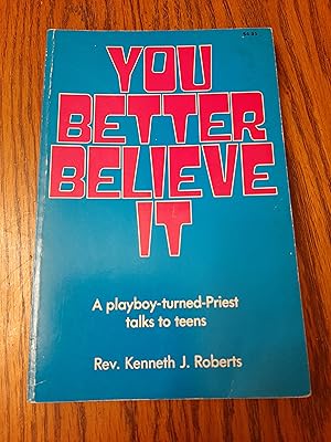 Seller image for You Better Believe It: A Playbon-turned-Priest Talks to Teens for sale by Whitehorse Books