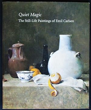 Quiet Magic: The Still-Life Paintings of Emil Carlsen