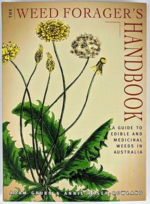 Seller image for The Weed Forager's Handbook: A Guide to Edible and Medicinal Weeds in Australia for sale by Book Merchant Jenkins, ANZAAB / ILAB