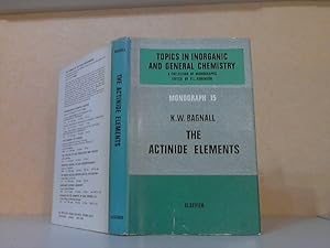 The Actinide Elements (Die Actinide-Elemente) Monograph 15