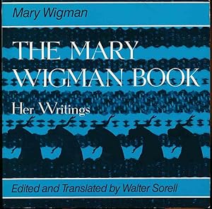 Bild des Verkufers fr The Mary Wigman book. Her writings. Edited and translated by Walter Sorell. zum Verkauf von Fundus-Online GbR Borkert Schwarz Zerfa