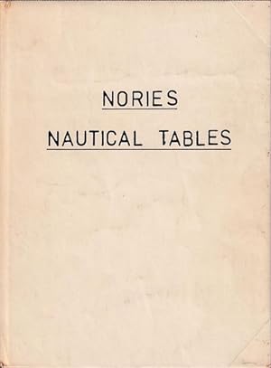 Seller image for NORIE'S NAUTICAL TABLES, with explanation of their use for sale by Jean-Louis Boglio Maritime Books