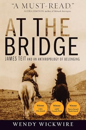 Seller image for At the Bridge : James Teit and an Anthropology of Belonging for sale by GreatBookPrices