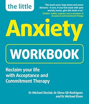 Bild des Verkufers fr Little Anxiety Workbook : Reclaim Your Life With Acceptance and Commitment Therapy zum Verkauf von GreatBookPrices