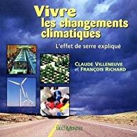 Bild des Verkufers fr Vivre Les Changements Climatiques : L'effet De Serre Expliqu zum Verkauf von RECYCLIVRE