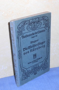 Die Meistersinger von Nürnberg. Lustspieloper in drei Aufzügen von Richard Wagner (Meisterwerke d...