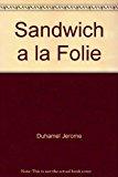 Seller image for Sandwichs  La Folie : La Grande Aventure Du Sandwich En 300 Recettes for sale by RECYCLIVRE