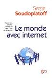 Imagen del vendedor de Le Monde Avec Internet : Apprendre, Travailler, Partager Et Crer  L're Du Numrique a la venta por RECYCLIVRE