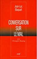 Image du vendeur pour Conversation Sur Le Mal : Avec Christophe Henning mis en vente par RECYCLIVRE