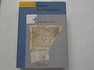 Rätien im Mittelalter. Verfassung, Verkehr, Recht, Notariat