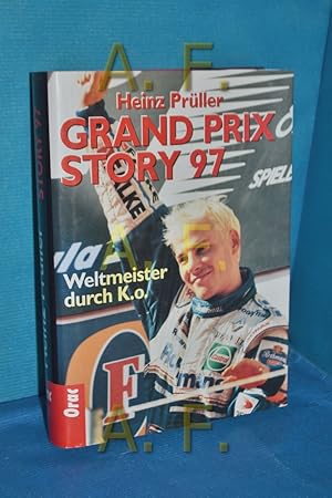 Bild des Verkufers fr Grand Prix Story 1997. Weltmeister durch K.o. zum Verkauf von Antiquarische Fundgrube e.U.