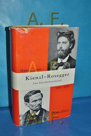 Image du vendeur pour Kienzl - Rosegger. Eine Knstlerfreundschaft. 1876 - 1918 mis en vente par Antiquarische Fundgrube e.U.
