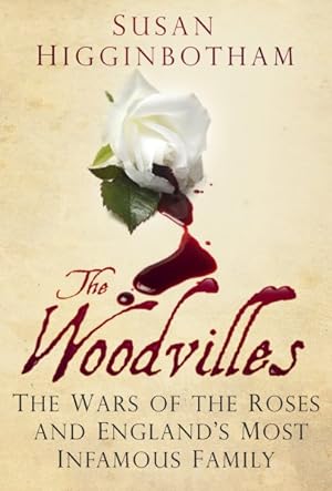 Immagine del venditore per Woodvilles : The Wars of the Roses and England's Most Infamous Family venduto da GreatBookPrices