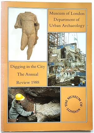 Digging in the City: The Annual Review 1988 (Museum of London Department of Urban Archaeology)