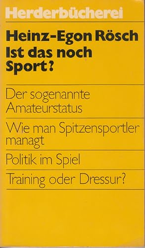 Bild des Verkufers fr Ist das noch Sport? der sogenannte amateurstatus. wie man spitzensportler managt. politik im spiel. training oder dressur? kritische anmerkungen zum sport und zu den olympischen spielen zum Verkauf von Antiquariat Jterbook, Inh. H. Schulze