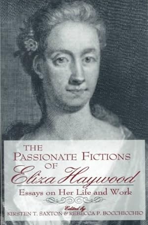 Seller image for Passionate Fictions of Eliza Haywood : Essays on Her Life and Work for sale by GreatBookPricesUK