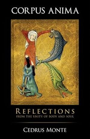 Seller image for Corpus Anima: Reflections from the Unity of Body and Soul for sale by GreatBookPricesUK