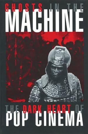 Seller image for Ghosts in the Machine : Speculating on the Dark Heart of Pop Cinema for sale by GreatBookPricesUK