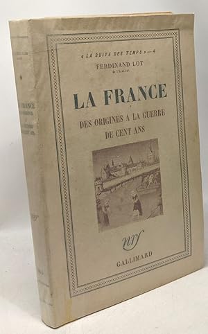 Seller image for La France des origines  la guerre de cent ans - coll. La suite des temps for sale by crealivres