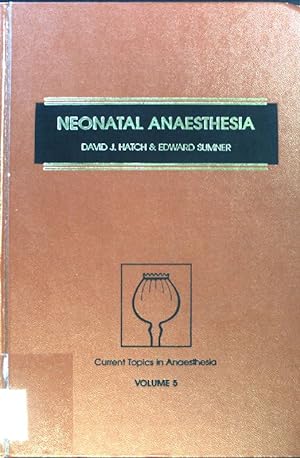 Bild des Verkufers fr Neonatal Anesthesia; Current Topics in Anaesthesia; 5; zum Verkauf von books4less (Versandantiquariat Petra Gros GmbH & Co. KG)