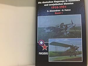 Die deutschen Flugzeuge in russischen und sowjetischen Diensten 1914-1951, 2 Bde., Bd.1