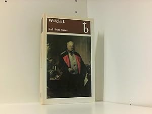 Image du vendeur pour Wilhelm I. Deutscher Kaiser und Knig von Preuen. Eine Biographie mis en vente par Book Broker