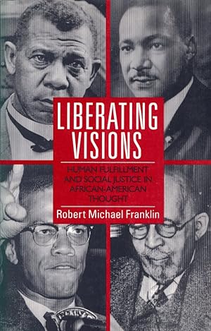 Liberating Visions: Human Fulfilment and Social Justice in African-American Thought.
