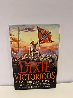 Dixie Victorious: an Alternate History of the Civil War