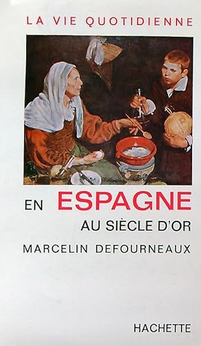 Seller image for La vie quotidienne en Espagne au Siecle d'or for sale by Librodifaccia