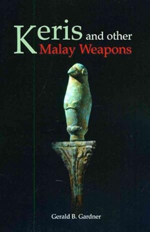 Image du vendeur pour Keris and Other Malay Weapons mis en vente par GreatBookPricesUK