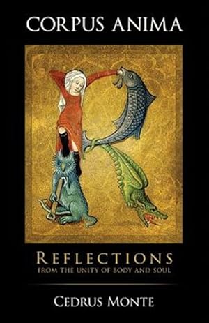 Seller image for Corpus Anima: Reflections from the Unity of Body and Soul for sale by GreatBookPrices