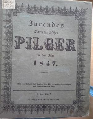 Jurende's vaterländischer Pilger. 34. Jahrgang. Als Mährischer Wanderer 36. Jahrgang. Geschäfts- ...