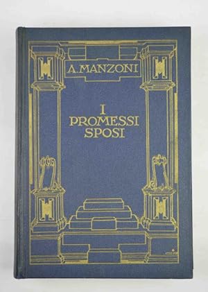 I Promessi Sposi. Storia milanese del secolo XVII scoperta e rifatta& Seconda edizione lecchese&