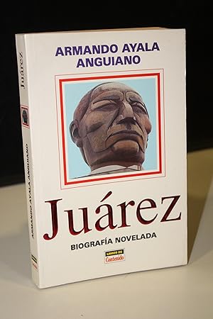 Imagen del vendedor de Jurez. Una biografa novelada.- Ayala Anguiano, Armando. a la venta por MUNDUS LIBRI- ANA FORTES